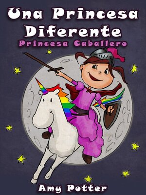 cover image of Una Princesa Diferente--Princesa Caballero (Libro infantil ilustrado)
